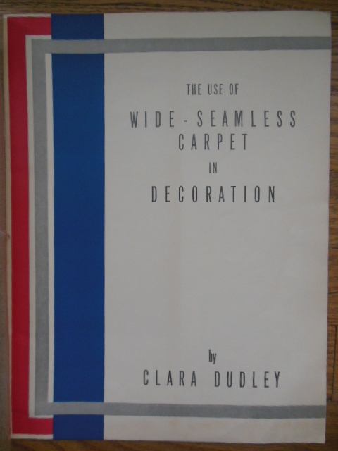 The Use of Wide Seam Carpet in Decoration Clara Dudley for Alexander Smith Sons Carpet Co. 1931